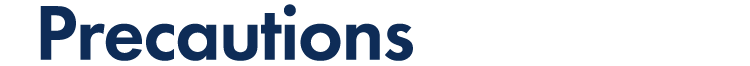 Precautions